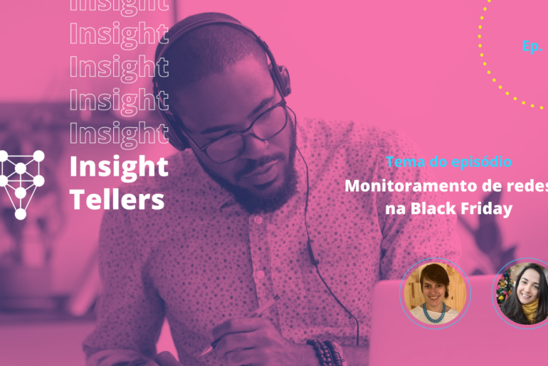 Insight Tellers – ep 13: Monitoramento de redes na Black Friday